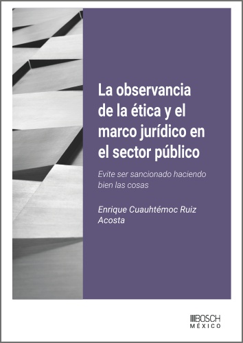 La observancia de la ética y el marco jurídico en el sector público